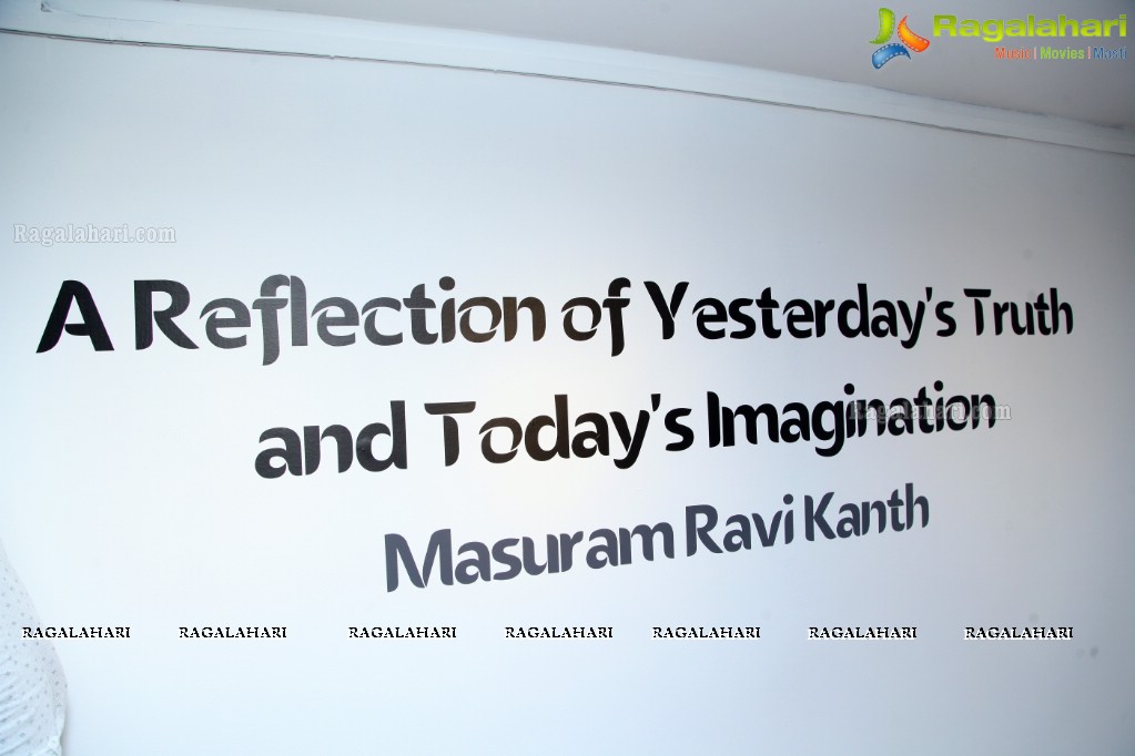 A Reflection of Yesterday's Truth Today's Imagination - Art Exhibition by Masuram Ravi Kanth at Kalakriti Art Gallery